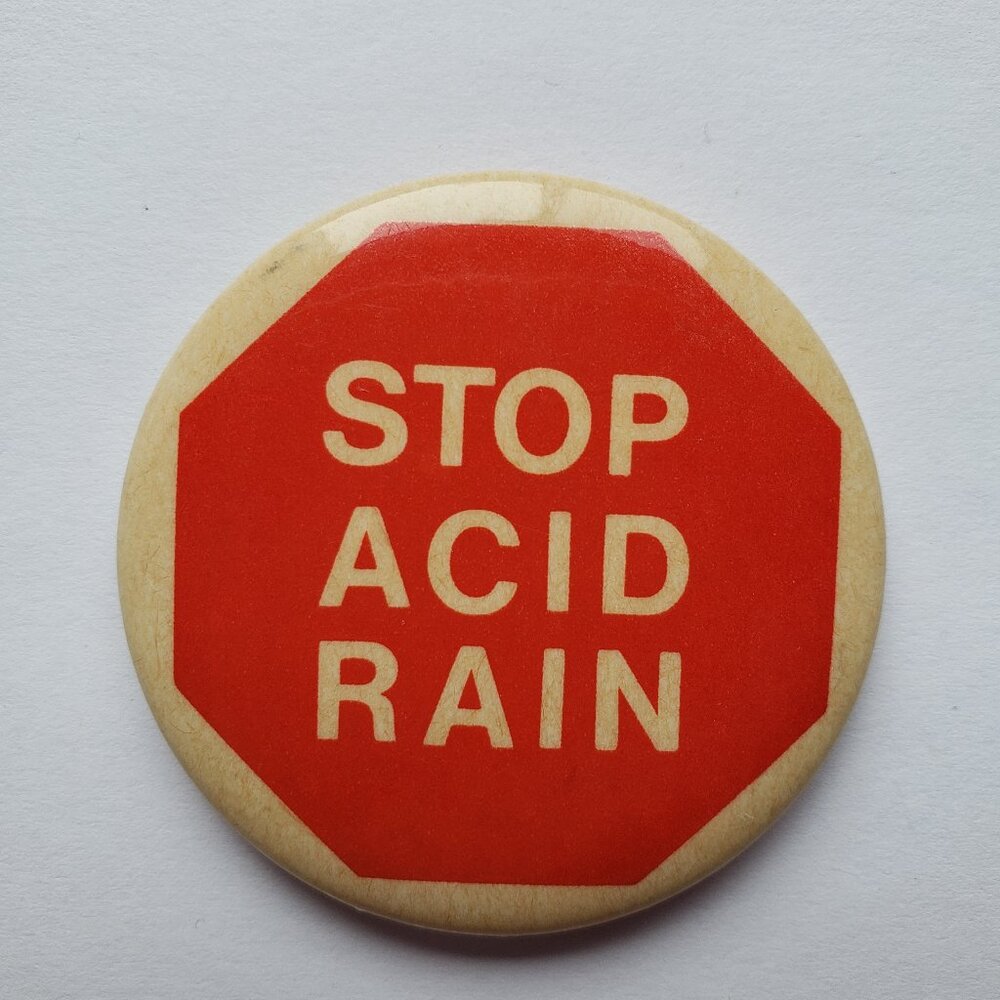 Stop Acid Rain Pinback Button Pin